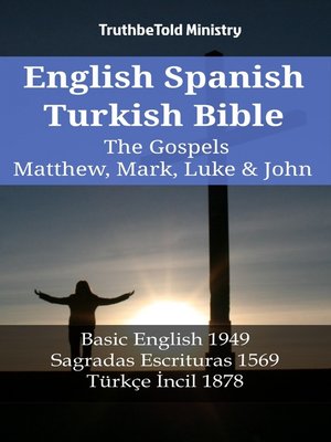cover image of English Spanish Turkish Bible--The Gospels II--Matthew, Mark, Luke & John